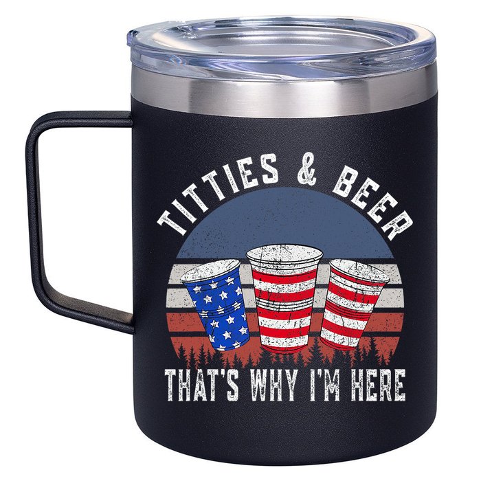 Titties And Beer ThatS Why IM Here Funny Beer 4th Of July 12oz Stainless Steel Coffee Mug