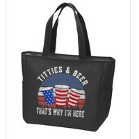 Titties And Beer ThatS Why IM Here Funny Beer 4th Of July Zip Tote Bag