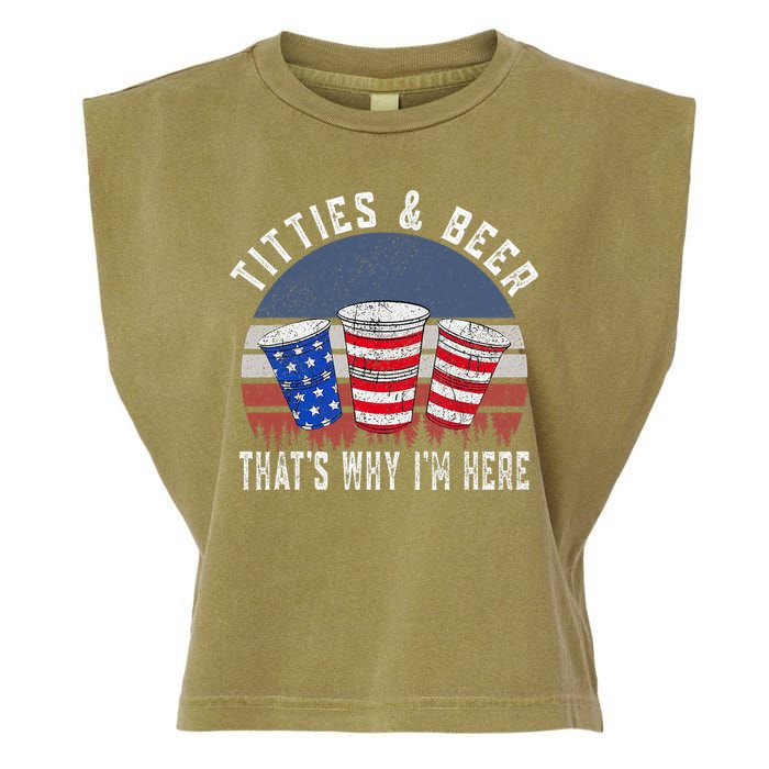 Titties And Beer ThatS Why IM Here Funny Beer 4th Of July Garment-Dyed Women's Muscle Tee
