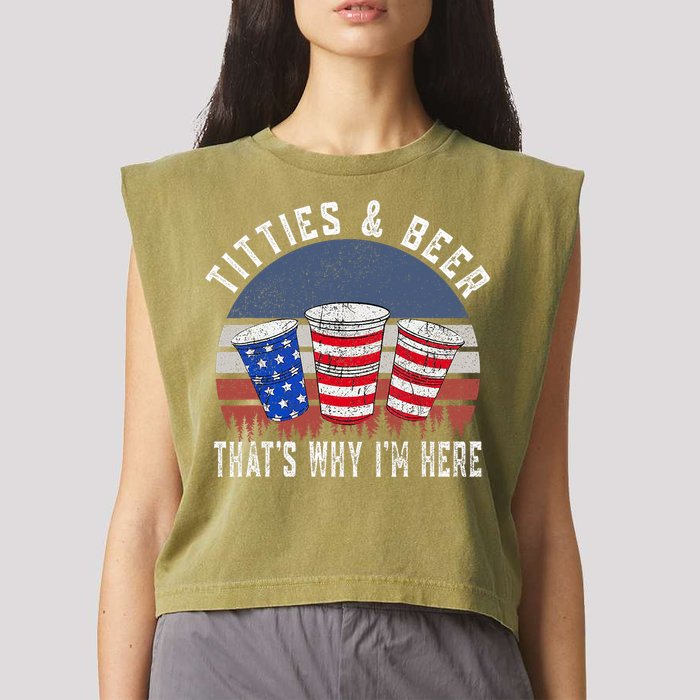 Titties And Beer ThatS Why IM Here Funny Beer 4th Of July Garment-Dyed Women's Muscle Tee
