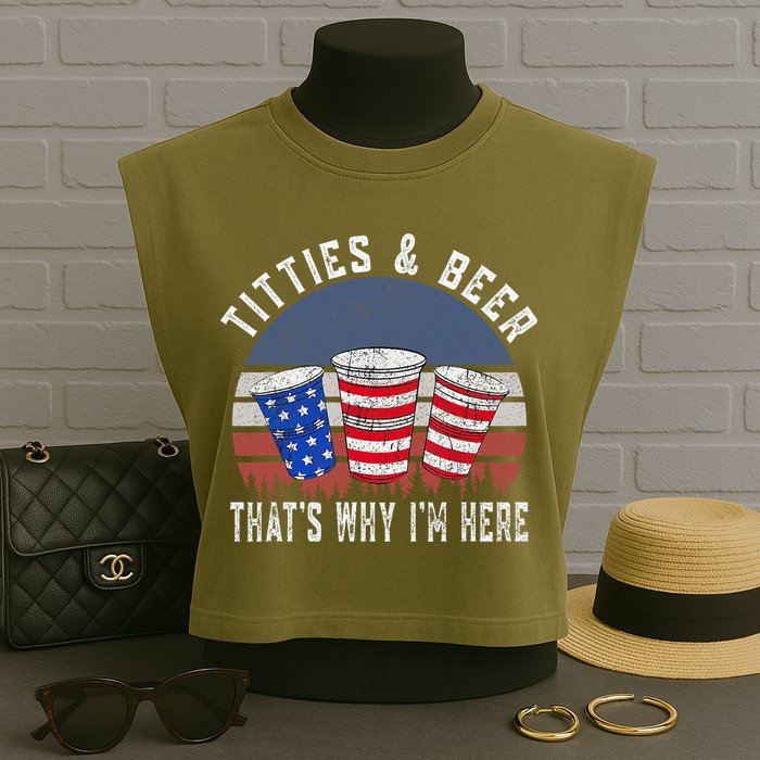 Titties And Beer ThatS Why IM Here Funny Beer 4th Of July Garment-Dyed Women's Muscle Tee