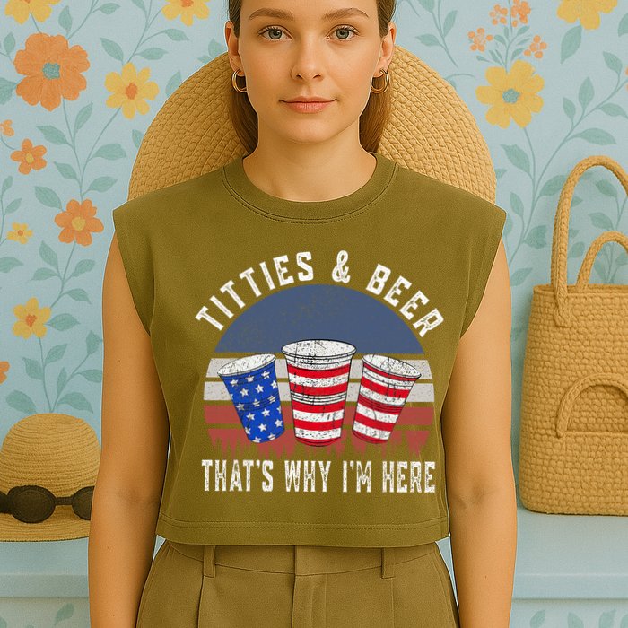 Titties And Beer ThatS Why IM Here Funny Beer 4th Of July Garment-Dyed Women's Muscle Tee