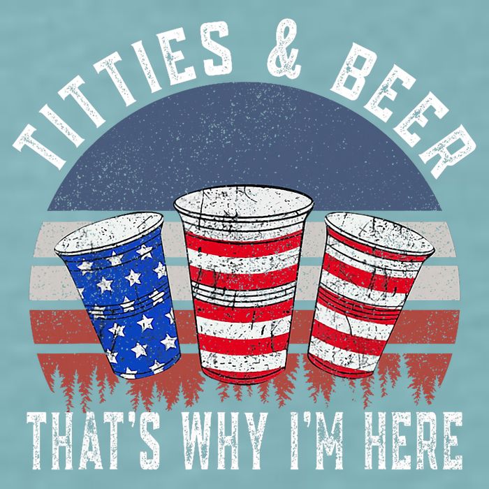 Titties And Beer ThatS Why IM Here Funny Beer 4th Of July Sueded Cloud Jersey T-Shirt