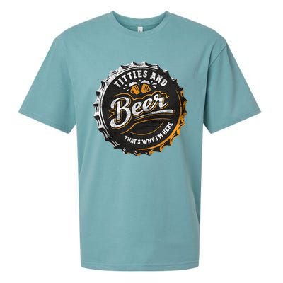 Titties And Beer That’s Why Im Here Oktoberfest Can Cap Sueded Cloud Jersey T-Shirt