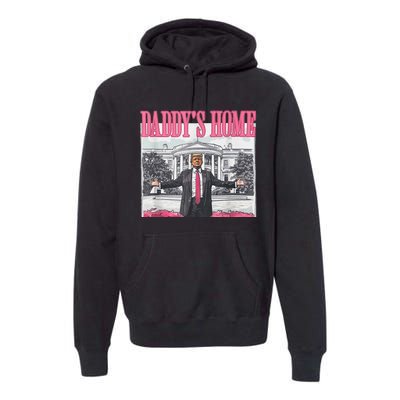 Take America Back Daddys Home Trump Pink 2024 Premium Hoodie