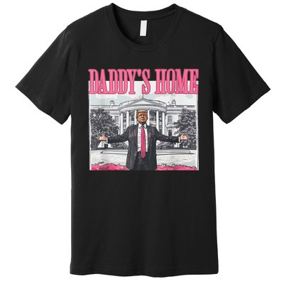 Take America Back Daddys Home Trump Pink 2024 Premium T-Shirt