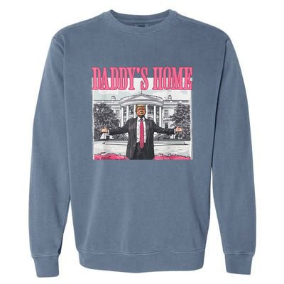 Take America Back Daddys Home Trump Pink 2024 Garment-Dyed Sweatshirt