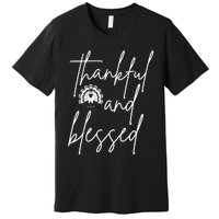 Thankful And Blessed Premium T-Shirt