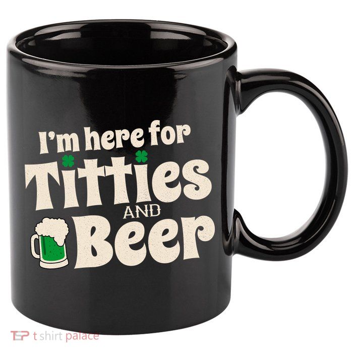 Titties And Beer Funny St Patricks Day 11oz C Handle Ceramic Mug