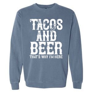 Tacos And Beer Drinking Drunk Cinco De Mayo Garment-Dyed Sweatshirt