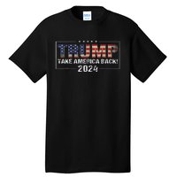 Take America Back American Flag Trump 2024 Women Gifts Tall T-Shirt