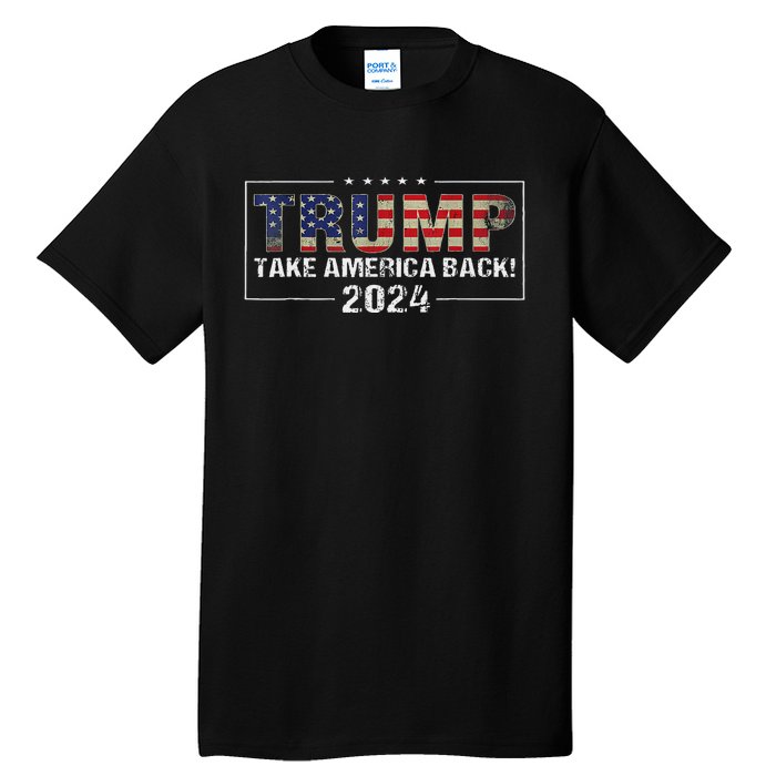 Take America Back American Flag Trump 2024 Women Gifts Tall T-Shirt