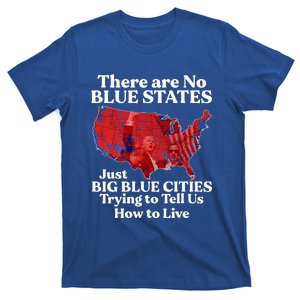 There Are Blue States Just Big Blue Cities Trying To Tell Us T-Shirt