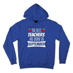 The A Best Teachers Are Borns In September Birthday Funny Gift Hoodie