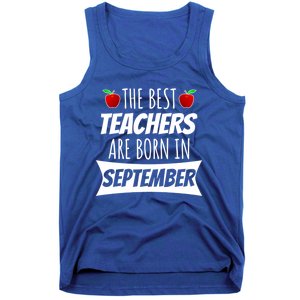 The A Best Teachers Are Borns In September Birthday Funny Gift Tank Top