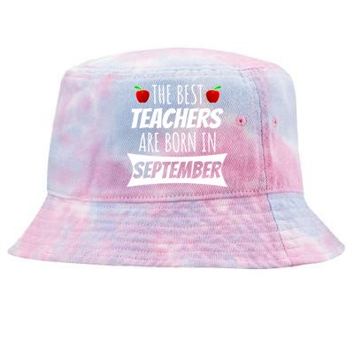 The A Best Teachers Are Borns In September Birthday Funny Gift Tie-Dyed Bucket Hat