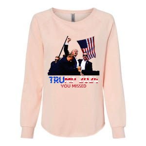 Trump Assasination Bloody Ear Butler You Missed Trump Womens California Wash Sweatshirt