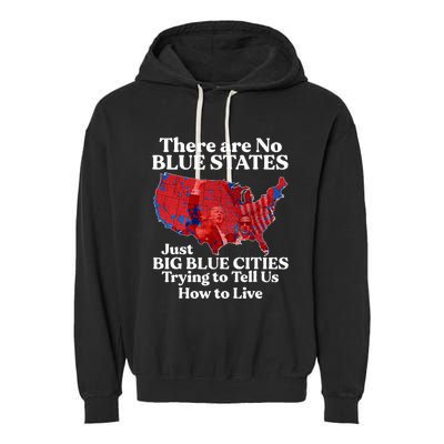 There Are Blue States Just Big Blue Cities Trying To Tell Us Garment-Dyed Fleece Hoodie