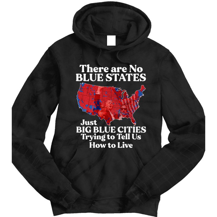 There Are Blue States Just Big Blue Cities Trying To Tell Us Tie Dye Hoodie