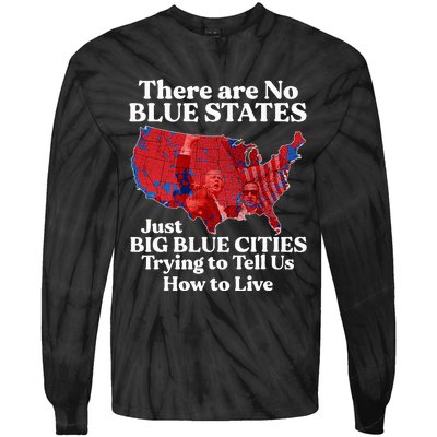 There Are Blue States Just Big Blue Cities Trying To Tell Us Tie-Dye Long Sleeve Shirt