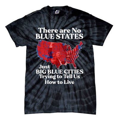 There Are Blue States Just Big Blue Cities Trying To Tell Us Tie-Dye T-Shirt