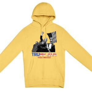 Trump Assasination Bloody Ear Butler You Missed Trump Premium Pullover Hoodie