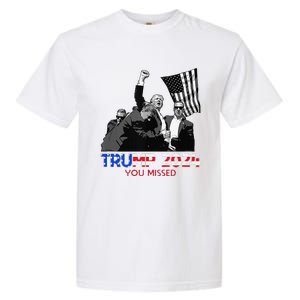 Trump Assasination Bloody Ear Butler You Missed Trump Garment-Dyed Heavyweight T-Shirt