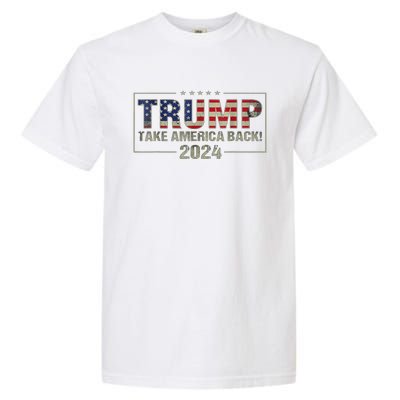 Take America Back American Flag Trump 2024 Garment-Dyed Heavyweight T-Shirt