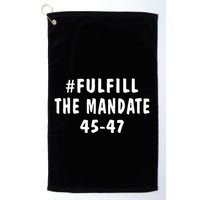 Take America Back And Fulfill The Mandate Golf Towel