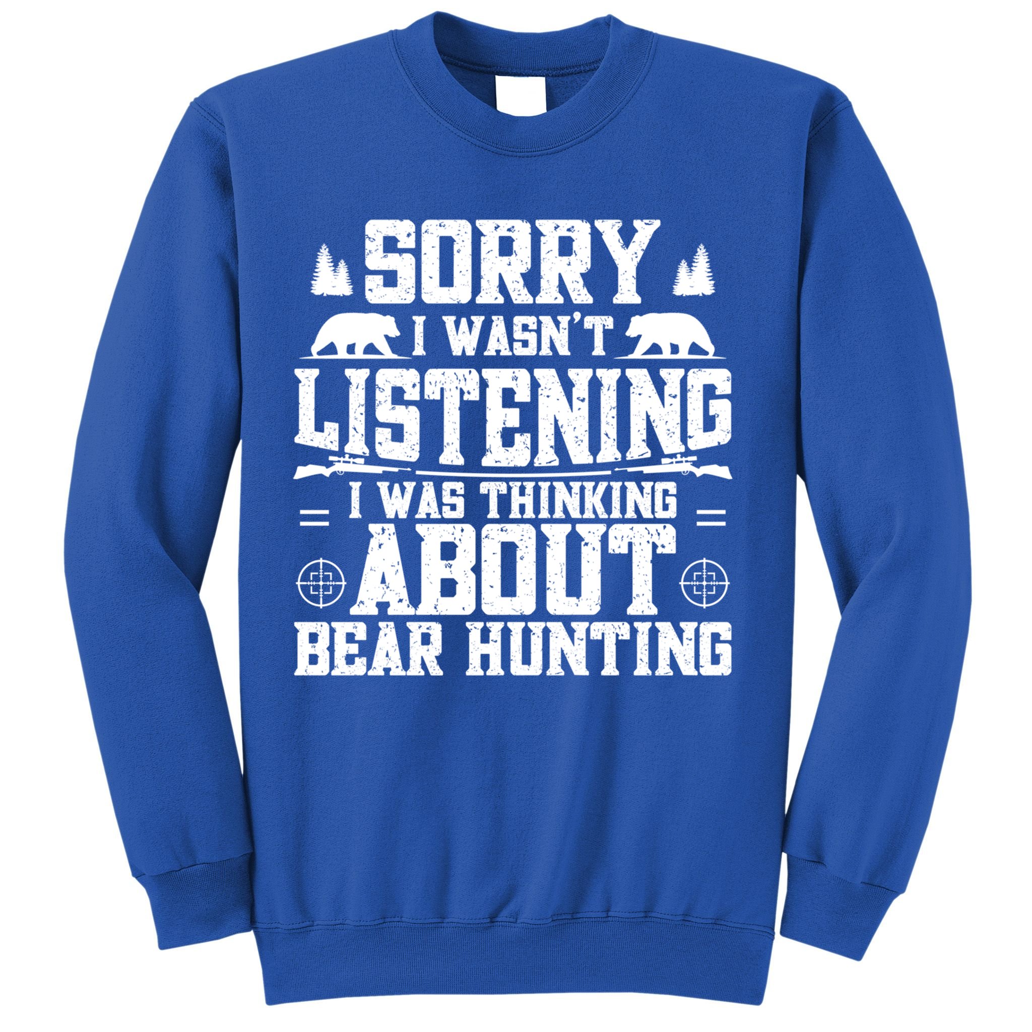 Thinking About Bear Hunting Bear Hunter Gift Sweatshirt