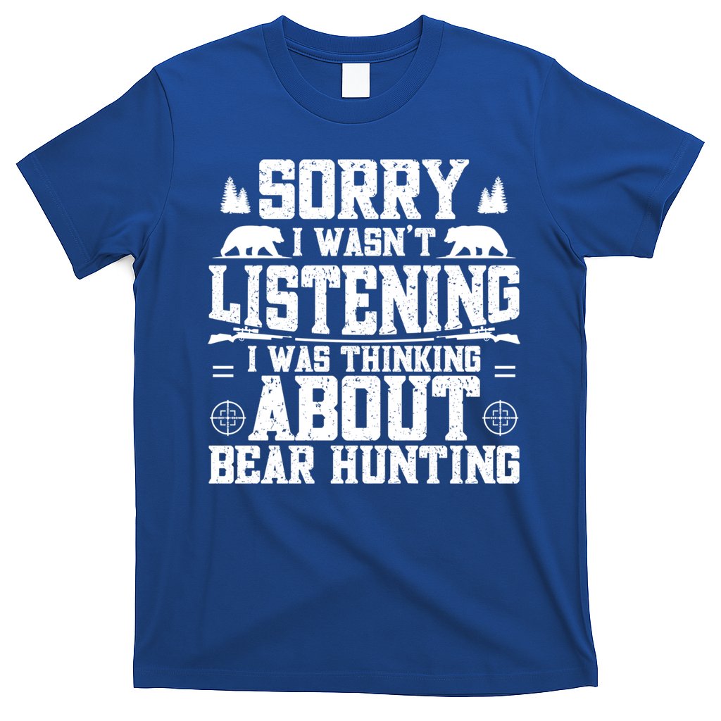 Thinking About Bear Hunting Bear Hunter Gift T-Shirt