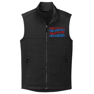 Took A Bullet For America ThatS My President Collective Smooth Fleece Vest