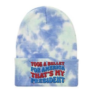 Took A Bullet For America ThatS My President Tie Dye 12in Knit Beanie