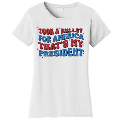 Took A Bullet For America ThatS My President Women's T-Shirt