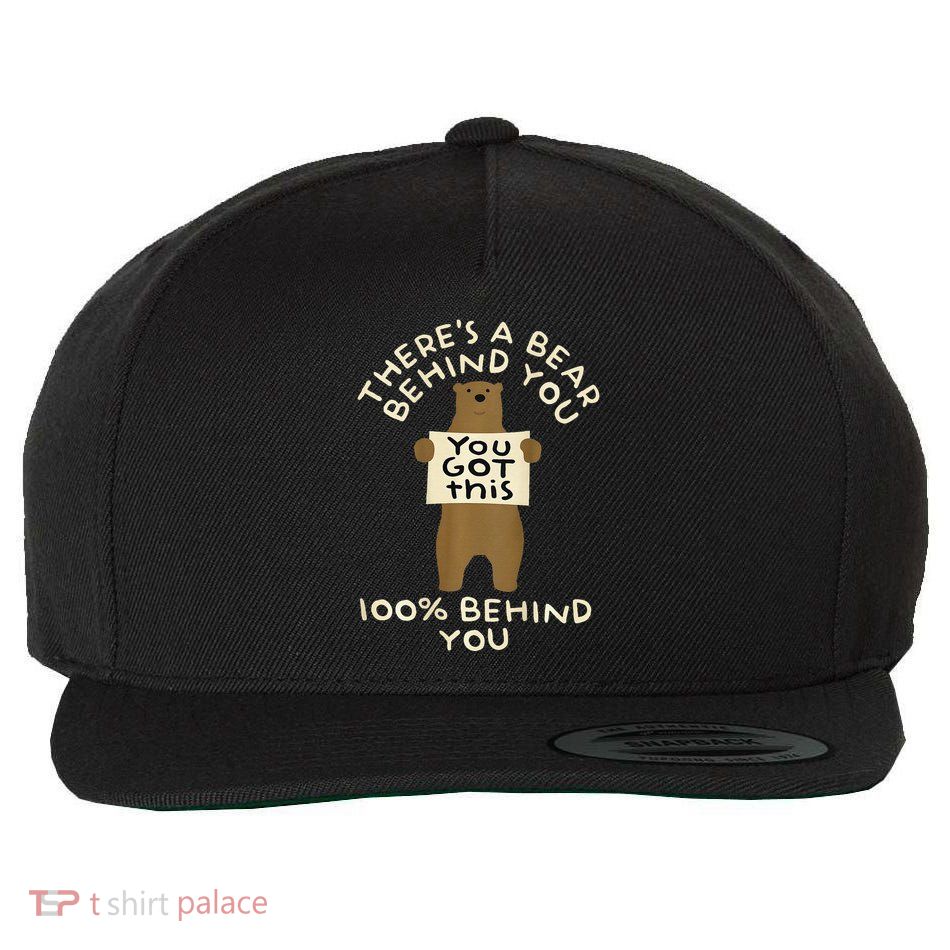 ThereS A Bear Behind You 100 Behind You Wool Snapback Cap