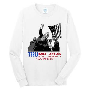 Trump Assasination Bloody Ear Butler You Missed Trump Tall Long Sleeve T-Shirt