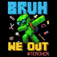 Teacher Appreciation Bruh We Out Gamer Pixel Style Summer Drawstring Bag