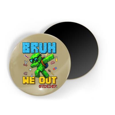 Teacher Appreciation Bruh We Out Gamer Pixel Style Summer Magnet
