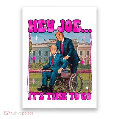 Take America Back Hey Joe It’S Time To Go Poster