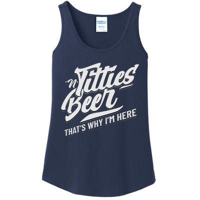 Titties And Beer ThatS Why IM Here Funny Beer Lover Adult Ladies Essential Tank