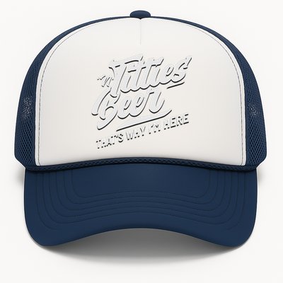 Titties And Beer ThatS Why IM Here Funny Beer Lover Adult Trucker Hat