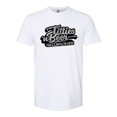 Titties And Beer Why Im Here Funny Beer Lover Adult Softstyle CVC T-Shirt