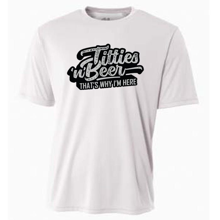 Titties And Beer Why Im Here Funny Beer Lover Adult Cooling Performance Crew T-Shirt