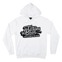 Titties And Beer Why Im Here Funny Beer Lover Adult Hoodie