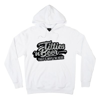 Titties And Beer Why Im Here Funny Beer Lover Adult Hoodie