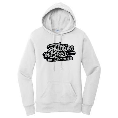 Titties And Beer Why Im Here Funny Beer Lover Adult Women's Pullover Hoodie