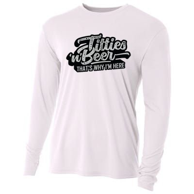 Titties And Beer Why Im Here Funny Beer Lover Adult Cooling Performance Long Sleeve Crew