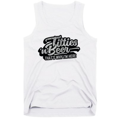 Titties And Beer Why Im Here Funny Beer Lover Adult Tank Top