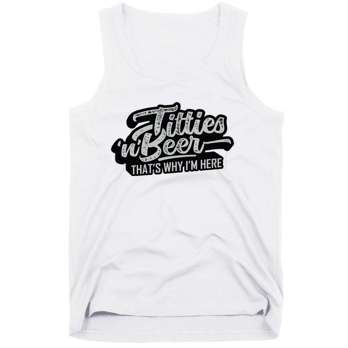 Titties And Beer Why Im Here Funny Beer Lover Adult Tank Top