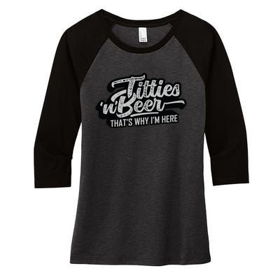 Titties And Beer Why Im Here Funny Beer Lover Adult Women's Tri-Blend 3/4-Sleeve Raglan Shirt